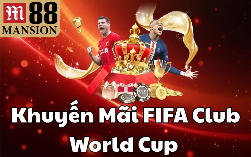 khuyen-mai-fifa-club-world-cup