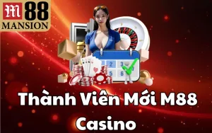 thanh-vien-moi-m88-casino